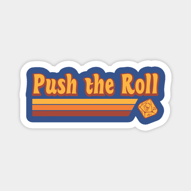 Retro Push the Roll with Ross Bryant Magnet by Ain't Slayed Nobody