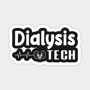 Dialysis Tech, Nephrology Tech Tee, Saying Quotes Tee Magnet