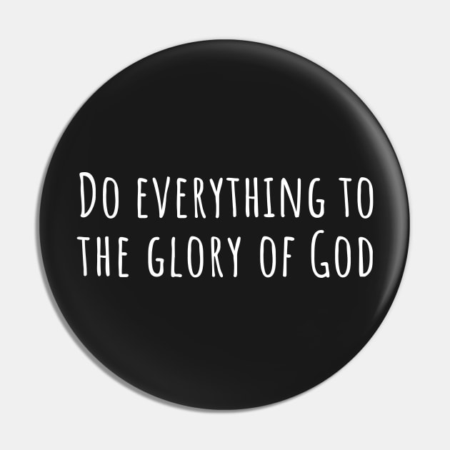 Do everything to the Glory of God Pin by DRBW