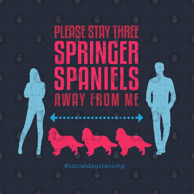 Springer Spaniel Social Distancing Guide by Rumble Dog Tees