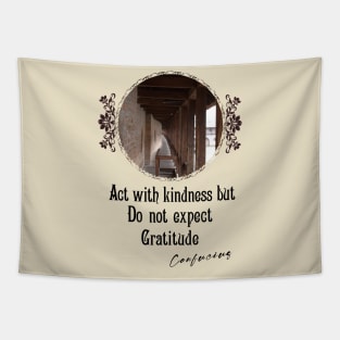 Act With Kindness But Do Not Expect Gratitude - Impactful Positive Motivational Tapestry