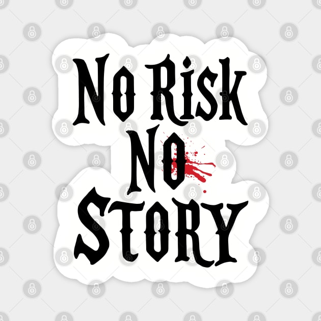 No Risk No Story Bold Living Dream Big Magnet by Anticorporati