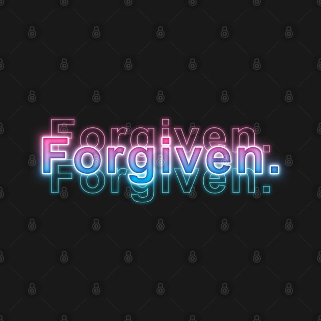 Forgiven. by Sanzida Design