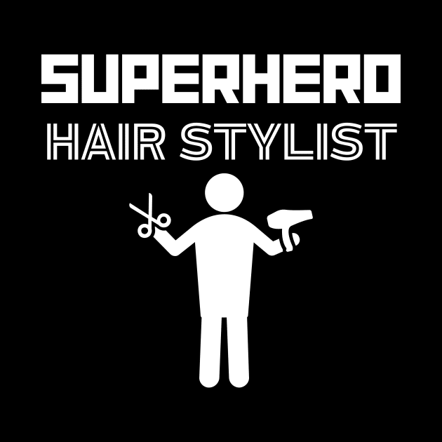 Superhero Hairstylist by MyUniqueTee