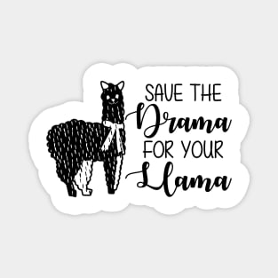 Save The Drama For Your Llama Magnet