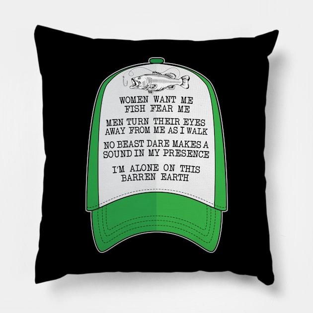 Women want me, Fish fear me I'm alone funny fishing design Pillow by alltheprints