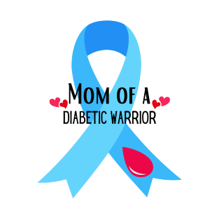 Mom of a Diabetic Warrior T-Shirt