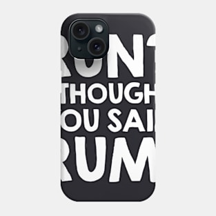 Run Rum Phone Case