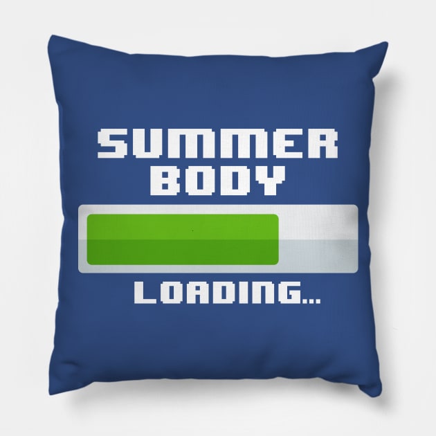 SUMMER BODY LOADING Pillow by geeklyshirts