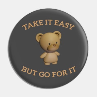 Lovable teddy bear take it easy but go for it Pin