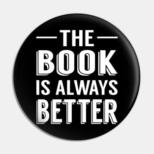 The Book Is Always Better Pin