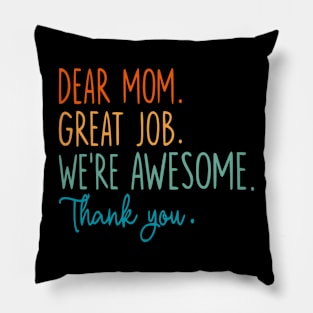 Dear Mom Great Job We're Awesome Mother's day Pillow