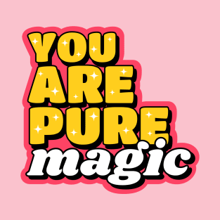 You are pure magic cute text design T-Shirt