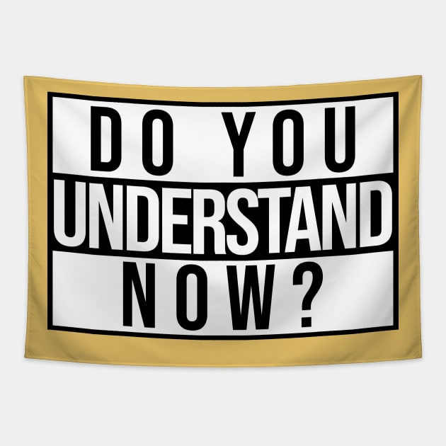 Do You Understand Now? Tapestry by VanTees