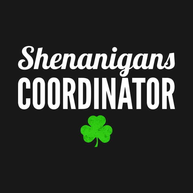 Shenanigans Coordinator St Patricks Day Irish by oskibunde