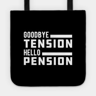 Retirement - Goodbye tension hello pension Tote