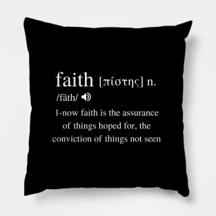 Faith Biblical definition from Hebrews 11, white text Pillow