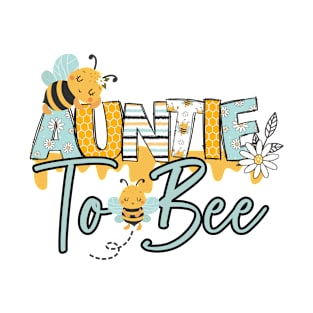 Auntie to bee-Buzzing with Love: Newborn Bee Pun Gift T-Shirt