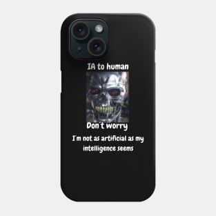 Funny AI Shirt: Don't Worry, I'm More Than Just Artificial Intelligence Phone Case