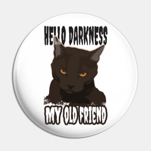 'Hello Darkness My Old Friend' Cute Cats Adorable Pin