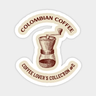 Colombian Coffee - Coffee Lover's Collection # 2 Magnet