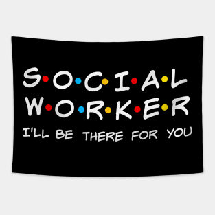 Social Worker I'll Be There For You Gift Tapestry