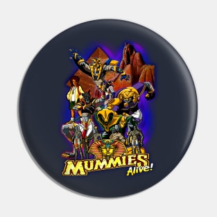 MUMMIES ALIVE! Pin