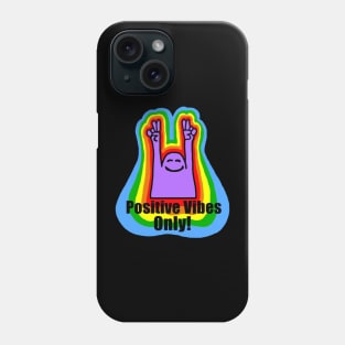 Positive Vibes Only! Phone Case