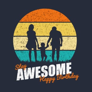 Stay Awesome birthday gift T-Shirt