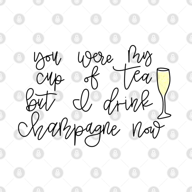 You Were My Cup Of Tear But I Drink Champagne Now by TheMidnightBruja