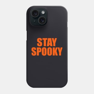 Stay spooky Phone Case