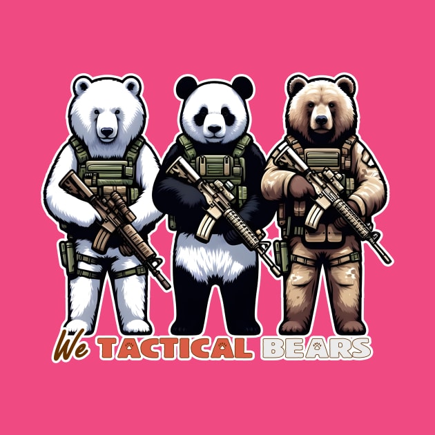 We Tactical Bears by Rawlifegraphic