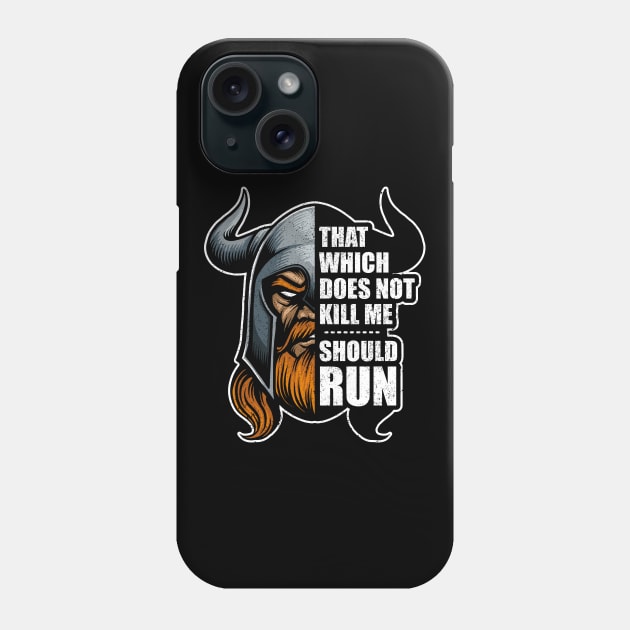 That Which Does Not Kill Me Should Run Odin Viking Phone Case by RadStar