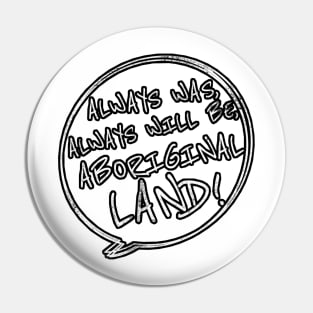 Always was always will be Aboriginal land grunge text Pin