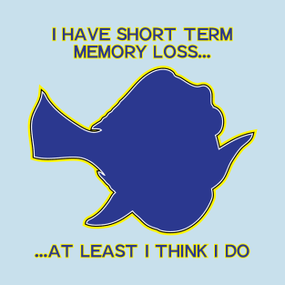 Short Term Memory Loss T-Shirt