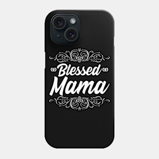 Blessed Mama Phone Case