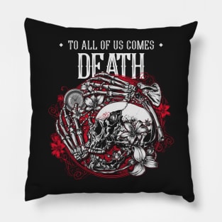 To All of Us Comes Death Skull and Bones Pillow