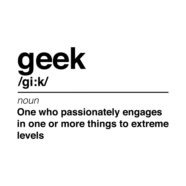 Geek definition by ExtraExtra