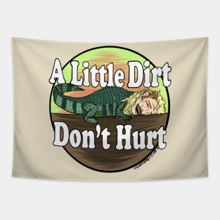 A Little Dirt Don’t Hurt Tapestry