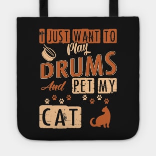 I Just Want To Play Drums And Pet My Cat Tote