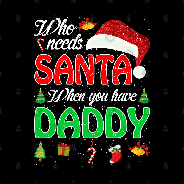 Who Needs Santa When You Have Daddy Christmas by intelus