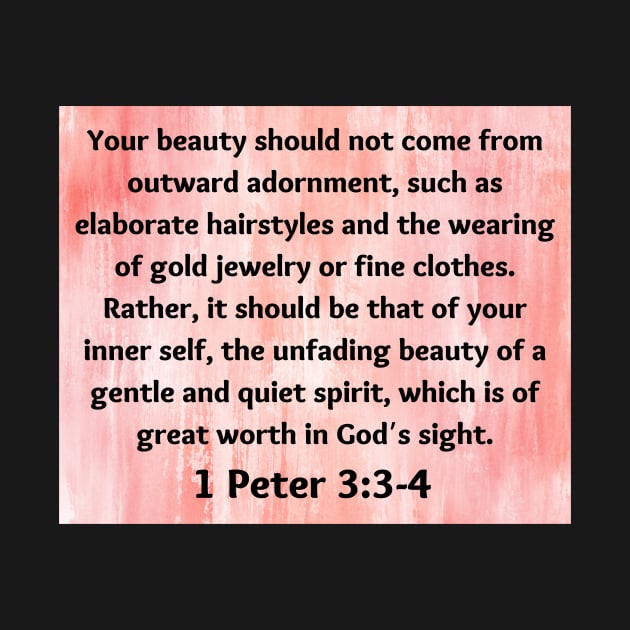 Bible Verse 1 Peter 3:3-4 by Prayingwarrior