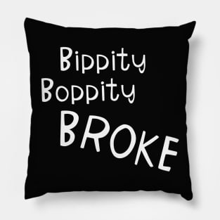 bippity boppity broke Pillow