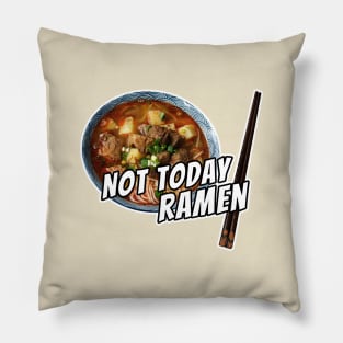 Not Today Ramen Karen Parody Fun Memes Japanese Ramen Noodles Bowl Pillow