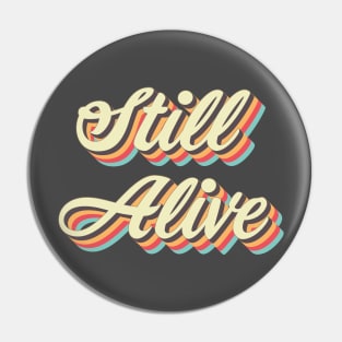 Still Alive Pin