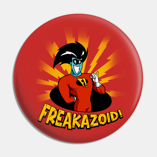 Freakazoid Freakazoid Pin TeePublic