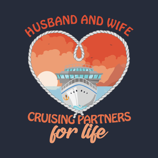 Husband And Wife Cruising Partners For Life Cruise Vacation by tshirtguild