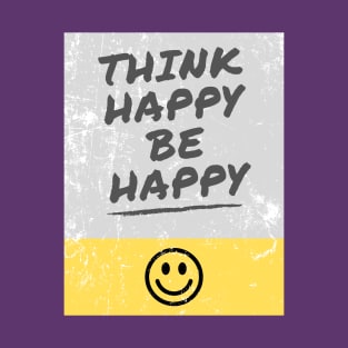 Think Happy T-Shirt