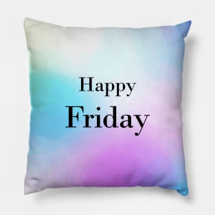 Happy friday Pillow