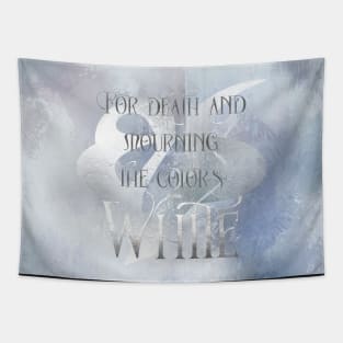 For death and mourning the color's WHITE. Shadowhunter Children's Rhyme Tapestry